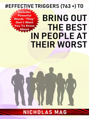 cover image of Effective Triggers (763 +) to Bring out the Best in People at Their Worst